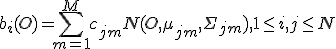b_i(O) = \sum_{m=1}^M c_{jm} N(O, \mu_{jm}, \Sigma_{jm}), 1 \le i, j \le N